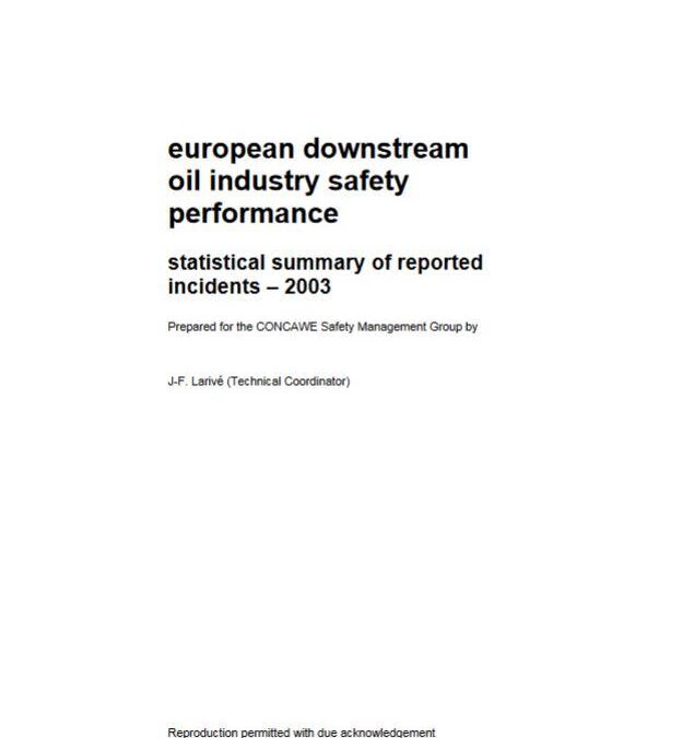 European downstream oil industry safety performance: Statistical summary of reported incidents – 2003