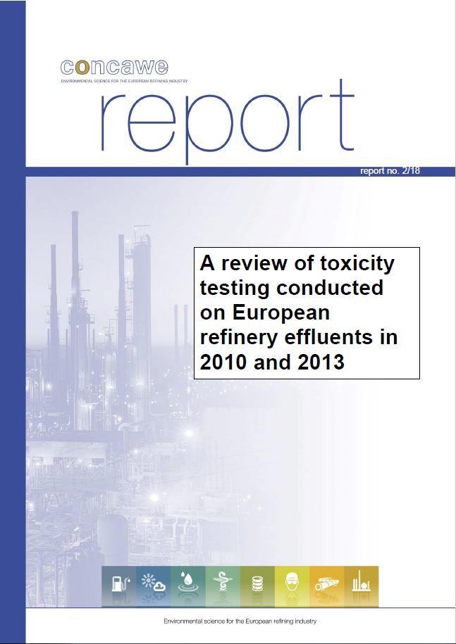 A review of toxicity testing conducted on European refinery effluents in 2010 and 2013