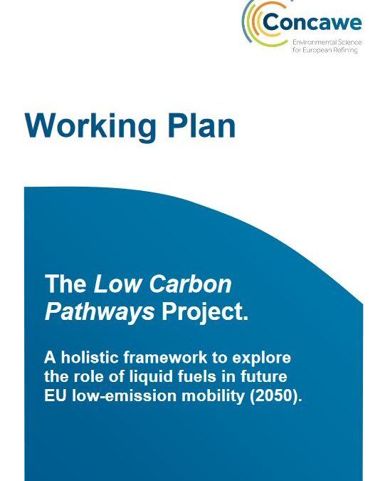 The Low Carbon Pathways Project. A holistic framework to explore the role of liquid fuels in future EU low-emission mobility (2050) – Working Plan